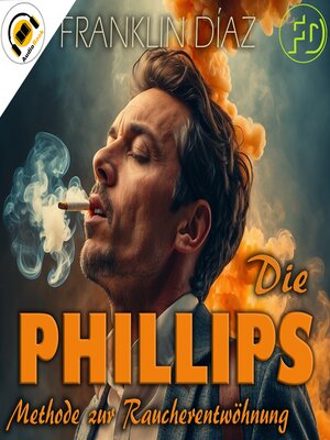 cover image of Die PHILLIPS--Methode, um mit dem Rauchen aufzuhören
